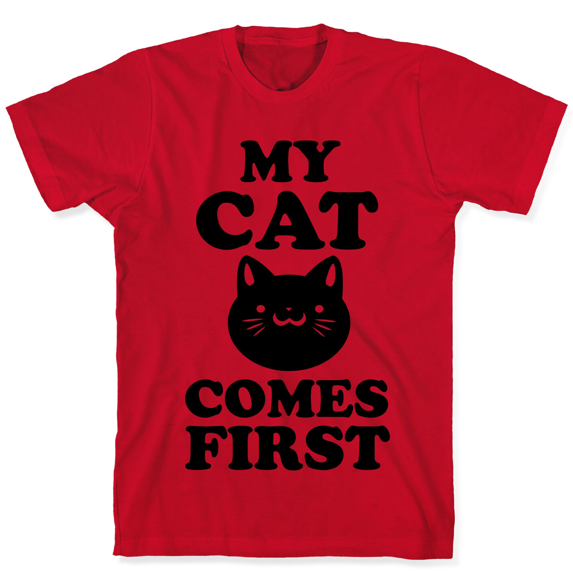 My Cat Comes First T-Shirt